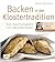 Backen in der Klostertradition by Petra Altmann