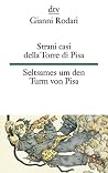 Seltsames um den Turm von Pisa. Seltsames um den Turm von Pisa.