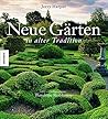 Neue Gärten in alter Tradition