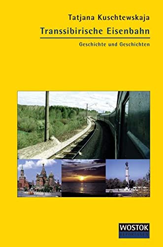 Transsibirische Eisenbahn: Geschichte und Geschichten (Paperback)
