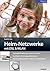 Heim-Netzwerke mit DSL & WLAN by Rudolf G. Glos