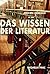 Das Wissen der Literatur