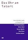 Das Ohr am Tatort: Heinz-Norbert Jocks im Gesprach mit Gotthard Graubner, Heinz Mack, Roman Opalka, Otto Piene und Gunther Uecker