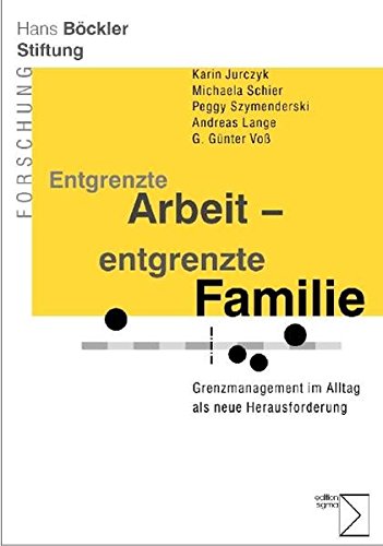 Entgrenzte Arbeit - entgrenzte Familie: Grenzmanagement im Alltag als neue Herausforderung (Perfect Paperback)