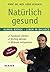 Natürlich gesund