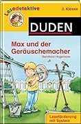 Lesedetektive 2. Klasse: Max und der Geräuschemacher