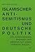 Islamischer Antisemitismus und deutsche Politik by Matthias Küntzel