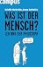 Was ist der Mensch?