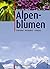Alpenblumen. Erkennen, vers...