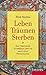 Leben, Träumen, Sterben