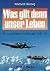 Was gilt denn unser Leben