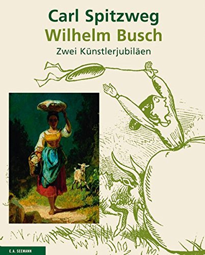 Carl Spitzweg und Wilhelm Busch: Zwei Künstlerjubiläen. Mit einer Einleitung von Jens Christian Jensen (Hardcover)