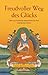 Freudvoller Weg des Glücks: Der vollständige buddhistische Weg zur Erleuchtung