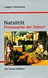 Natalität: Philosophie der Geburt