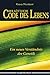 Der göttliche Code des Lebe...