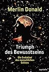 Triumph des Bewusstseins: Die Evolution des menschlichen Geistes