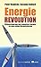 Energierevolution: Effizienzsteigerung und erneuerbare Energien als neue globale Herausforderung
