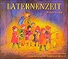 Laternenzeit. Anregungen zur Festgestaltung zum Basteln von Laternen.