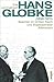 Hans Globke (1898-1973): Beamter im Dritten Reich und Staatssekretär Adenauers