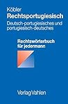 Rechtsportugiesisch: Deutsch-portugiesisches und portugiesisch-deutsches Rechtswörterbuch für jedermann