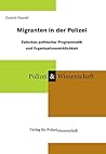 Migranten in der Polizei: Zwischen politischer Programmatik und Organisationswirklichkeit