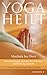 Yoga heilt: Ein dynamisches...