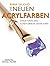 Die Neuen Acrylfarben by Rheni Tauchid