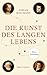 Die Kunst des langen Lebens...