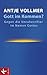 Gott im Kommen?: Gegen die Unruhestifter im Namen Gottes (German Edition)