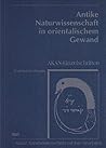 Antike Naturwissenschaft in orientalischem Gewand