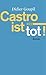 Castro ist tot!: Roman