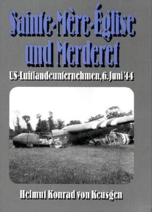 Sainte-Mère-Église und Merderet: US-Luftlandeunternehmen - Normandie, Juni 1944 (Hardcover)