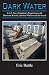 Dark Water: A U.S. Navy Cha...