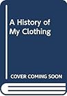 A History of My Clothing
