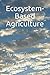 Ecosystem-Based Agriculture by Trisit Chakraborty