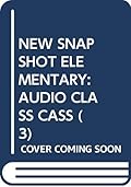 New Snapshot: Elementary Level: Class Cassettes 1-3