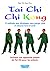 Tai Chi - Chi Kong - 15 méthodes pour développer votre énergi... by Peter Chin Kean Choy