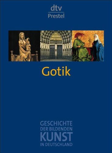 Gotik. Geschichte der Bildenden Kunst in Deutschland 3 (Paperback)