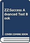 ZZ:Success Advanced Test Book