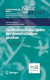 Der Biodiversitätsschaden des Umweltschadensgesetzes: Methodische Grundlagen zur Erfassung und Bewertung (Schriftenreihe Natur und Recht 11) (German Edition)