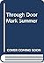 Through Door Mark Summer