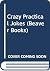 Crazy Practical Jokes