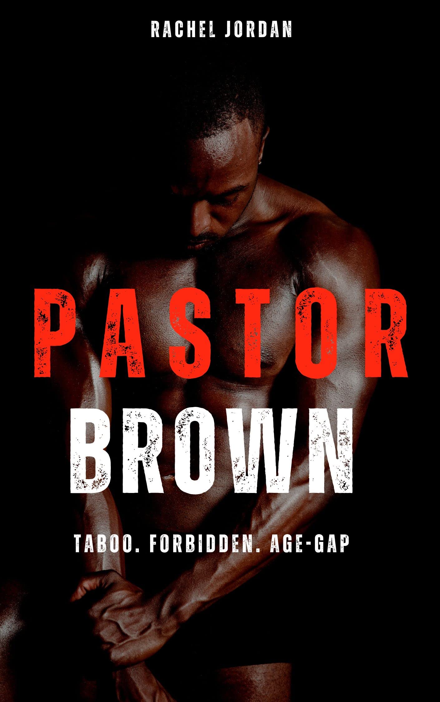 Pastor Brown: TABOO. FORBIDDEN. AGE-GAP (SINNERS and HEATHENS)