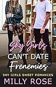 Shy Girls Can't Date Frenemies