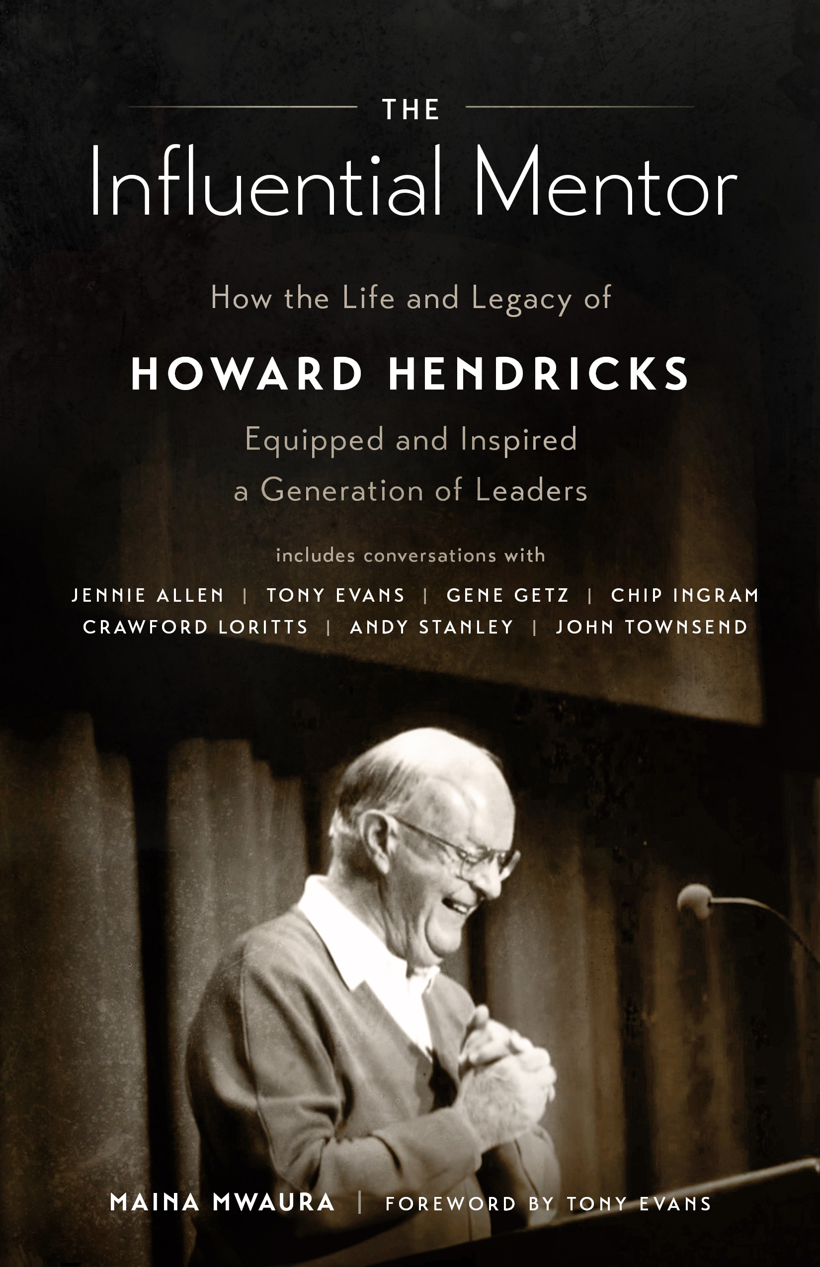 The Influential Mentor: How the Life and Legacy of Howard Hendricks Equipped and Inspired a Generation of Leaders (Paperback)