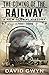 The Coming of the Railway by David Gwyn