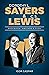 Dorothy L. Sayers & C. S. Lewis — Biografia, amizade e vida (Portuguese Edition)