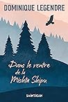 Dans le ventre de la Mishta Shipu by Dominique Legendre