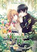 A Tender Heart T02: Comment je suis devenue la servante du Duc
