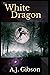 The White Dragon: An Epic F...